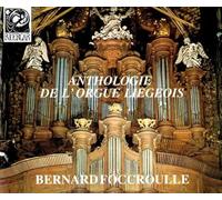 Bernard Foccroulle - Anthologie des Orgelbaus im Fürstentum Lüttich