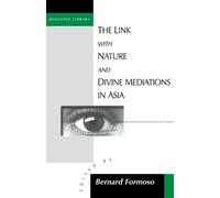 Bernard Formoso The Link with Nature and Divine Meditations in Asia (Tascabile)