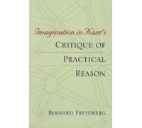 Bernard Freydberg Imagination in Kant's Critique of Practical Reason (Tascabile)