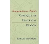 Bernard Freydberg Imagination in Kant's Critique of Practical Reason (Tascabile)