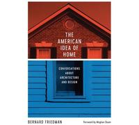 Bernard Friedman The American Idea of Home (Copertina rigida)