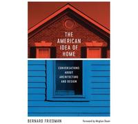 Bernard Friedman The American Idea of Home (Copertina rigida)