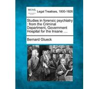 Bernard Glueck Studies in Forensic Psychiatry (Tascabile)
