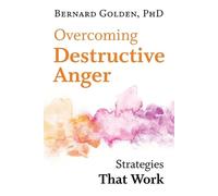 Bernard Golden Overcoming Destructive Anger (Tascabile)