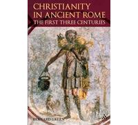 Bernard Green Christianity in Ancient Rome (Tascabile)
