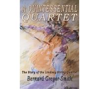 Bernard Gregor-Smith A Quintessential Quartet (Tascabile)