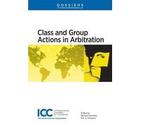 Bernard Hanotiau Class and Group Actions in Arbitration (Copertina rigida)