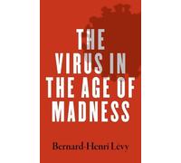 Bernard-Henri Levy The Virus in the Age of Madness (Tascabile)