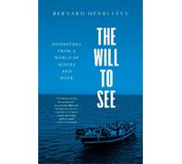 Bernard-Henri Levy The Will to See (Copertina rigida)