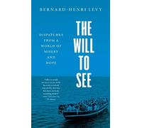 Bernard-Henri Levy The Will to See (Tascabile)