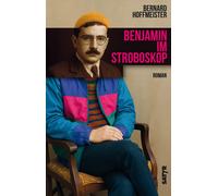 Bernard Hoffmeister Benjamin im Stroboskop: Roman (Tascabile)