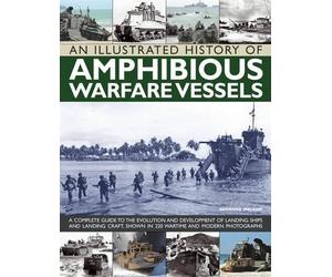 Bernard Ireland An Illustrated History of Amphibious Warfare Vessels (Tascabile)