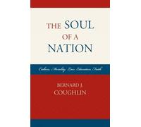 Bernard J. Coughlin The Soul of a Nation (Copertina rigida)