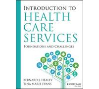 Bernard J. Healey Introduction to Health Care Services: Foundation (Tascabile)