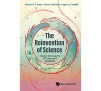 Bernard J T Jones Vi Reinvention Of Science, The: Slaying Th (Copertina rigida)