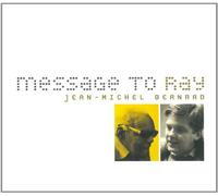 Bernard, Jean-Michel - Message to Ray