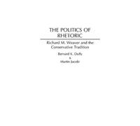 Bernard K. Duffy Martin Jacobi The Politics of Rhetoric (Copertina rigida)