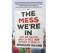 Bernard Keane The Mess We're In (Tascabile)