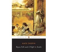 Bernard Koloski Kate Chopin Bayou Folk & a Night in Acadie (Tascabile)