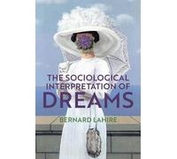 Bernard Lahire The Sociological Interpretation of Dreams (Copertina rigida)