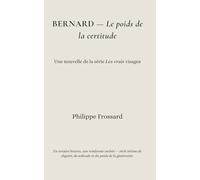BERNARD - Le poids de la certitude
