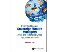 Bernard Lee Evolving Roles Of Sovereign Wealth Managers After (Copertina rigida)