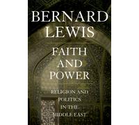 Bernard Lewis Faith and Power (Copertina rigida)