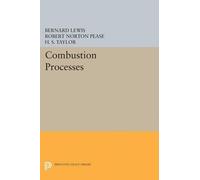 Bernard Lewis Robert Norton Pease H. S. Taylor Combustion Processes (Tascabile)