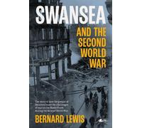 Bernard Lewis Swansea and the Second World War (Tascabile)