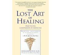 Bernard Lown The Lost Art of Healing (Tascabile)