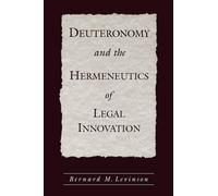 Bernard M. Levins Deuteronomy and the Hermeneutics of Legal Innovati (Tascabile)