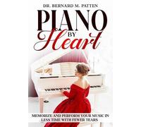 Bernard M Patten Piano by Heart (Tascabile)