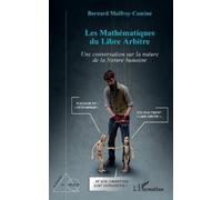 Bernard Malfroy-Camine Les Mathématiques du Libre Arbitre (Tascabile)