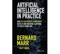 Bernard Marr Artificial Intelligence in Practice (Copertina rigida)