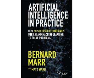Bernard Marr Artificial Intelligence in Practice (Copertina rigida)