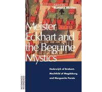 Bernard McGinn Meister Eckhart and the Beguine Mystics (Tascabile)