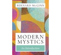 Bernard McGinn Modern Mystics An Introduction (Tascabile)