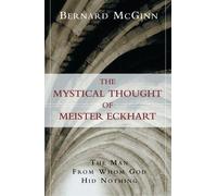 Bernard McGinn Mystical Thought of Meister Eckhart (Tascabile)
