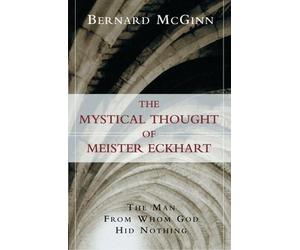 Bernard McGinn Mystical Thought of Meister Eckhart (Tascabile)