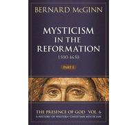 Bernard McGinn Mysticism in the Reformation (1500-1650) (Tascabile)