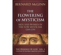Bernard McGinn The Flowering of Mysticism (Tascabile) Presence of God