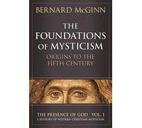 Bernard McGinn The Foundations of Mysticism (Tascabile) Presence of God