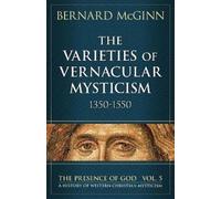 Bernard McGinn Varieties of Vernacular Mysticism (Tascabile)