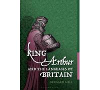 Bernard Mees King Arthur and the Languages of Britain (Copertina rigida)