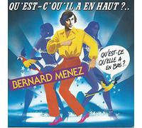 BERNARD MENEZ - QU'EST-C' QU'IL A EN HAUT ?