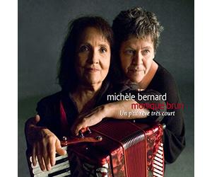 BERNARD, MICHELE/MONIQUE - UN P'TIT REVE.. -CD+DVD-