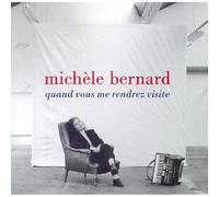Bernard, Michele - Quand Vous Me Rendrez Visite