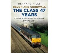 Bernard Mills Devon and Cornwall The Class 47 Years (Tascabile)
