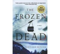 Bernard Minier The Frozen Dead (Tascabile) Commandant Martin Servaz