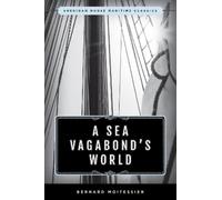 Bernard Moitessier A Sea Vagabond's World (Tascabile)